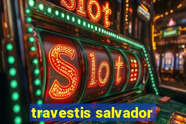 travestis salvador